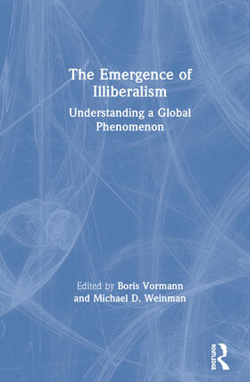 Vormann / Weinman |  The Emergence of Illiberalism | Buch |  Sack Fachmedien