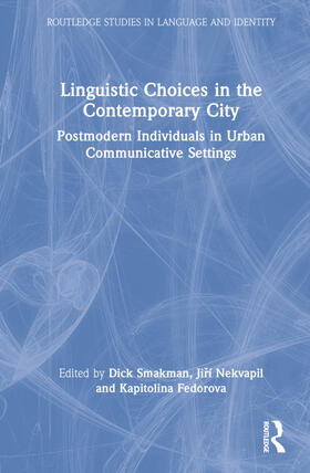 Smakman / Nekvapil / Fedorova |  Linguistic Choices in the Contemporary City | Buch |  Sack Fachmedien