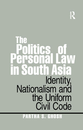 Ghosh |  The Politics of Personal Law in South Asia | Buch |  Sack Fachmedien