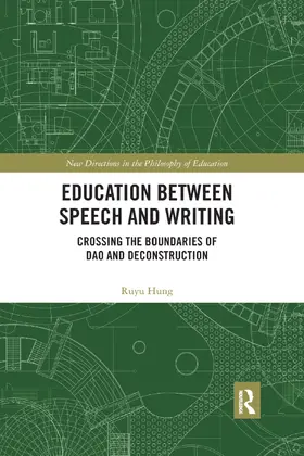 Hung |  Education Between Speech and Writing: Crossing the Boundaries of DAO and Deconstruction | Buch |  Sack Fachmedien