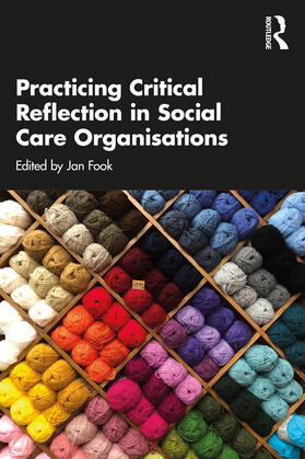 Fook |  Practicing Critical Reflection in Social Care Organisations | Buch |  Sack Fachmedien