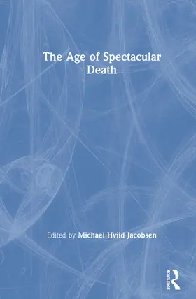 Jacobsen |  The Age of Spectacular Death | Buch |  Sack Fachmedien