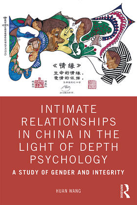 Wang |  Intimate Relationships in China in the Light of Depth Psychology | Buch |  Sack Fachmedien