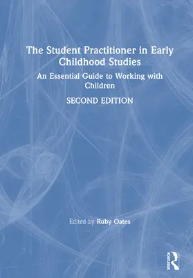 Oates |  The Student Practitioner in Early Childhood Studies | Buch |  Sack Fachmedien