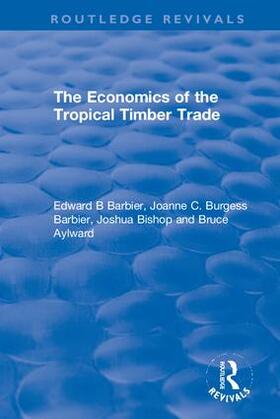 Barbier / Bishop / Burgess Barbier |  The Economics of the Tropical Timber Trade | Buch |  Sack Fachmedien