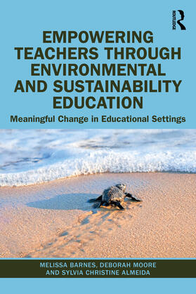 Barnes / Moore / Almeida |  Empowering Teachers through Environmental and Sustainability Education | Buch |  Sack Fachmedien