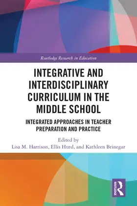 Harrison / Hurd / Brinegar |  Integrative and Interdisciplinary Curriculum in the Middle School: Integrated Approaches in Teacher Preparation and Practice | Buch |  Sack Fachmedien