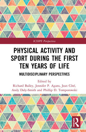 Bailey / Agans / Côté |  Physical Activity and Sport During the First Ten Years of Life: Multidisciplinary Perspectives | Buch |  Sack Fachmedien