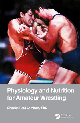 Lambert |  Physiology and Nutrition for Amateur Wrestling | Buch |  Sack Fachmedien