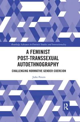 Peters | A Feminist Post-transsexual Autoethnography | Buch | 978-0-367-37122-7 | sack.de