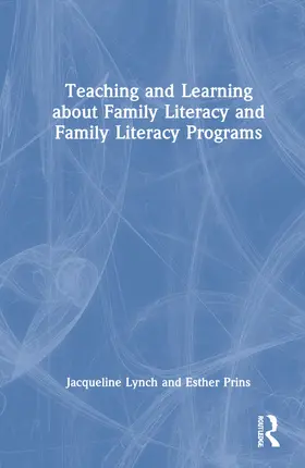 Lynch / Prins |  Teaching and Learning about Family Literacy and Family Literacy Programs | Buch |  Sack Fachmedien