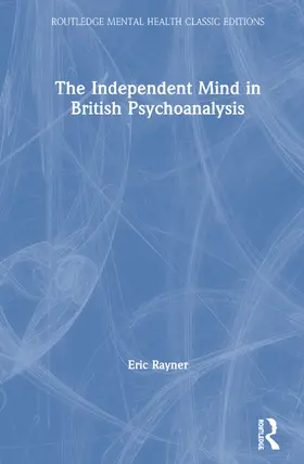 Rayner |  The Independent Mind in British Psychoanalysis | Buch |  Sack Fachmedien