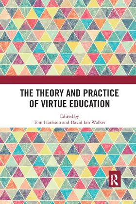 Harrison / Walker |  The Theory and Practice of Virtue Education | Buch |  Sack Fachmedien