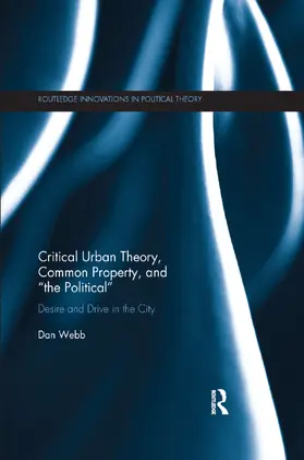 Webb |  Critical Urban Theory, Common Property, and "the Political" | Buch |  Sack Fachmedien