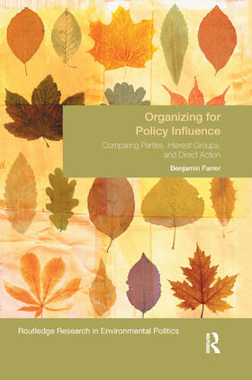 Farrer |  Organizing for Policy Influence: Comparing Parties, Interest Groups, and Direct Action | Buch |  Sack Fachmedien