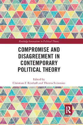 Rostboll / Scavenius |  Compromise and Disagreement in Contemporary Political Theory | Buch |  Sack Fachmedien