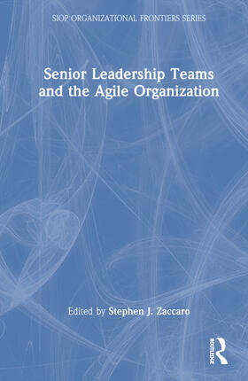 Zaccaro / Hiller / Klimoski |  Senior Leadership Teams and the Agile Organization | Buch |  Sack Fachmedien