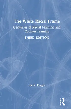 Feagin |  The White Racial Frame | Buch |  Sack Fachmedien