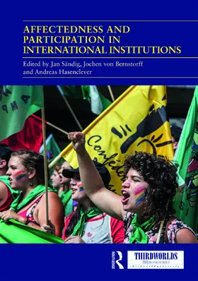 Sändig / von Bernstorff / Hasenclever |  Affectedness And Participation In International Institutions | Buch |  Sack Fachmedien