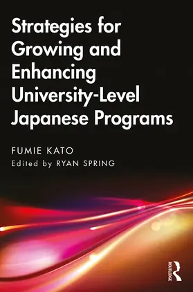 Kato / Spring |  Strategies for Growing and Enhancing University-Level Japanese Programs | Buch |  Sack Fachmedien