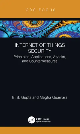 Gupta / Quamara |  Internet of Things Security: Principles, Applications, Attacks, and Countermeasures | Buch |  Sack Fachmedien