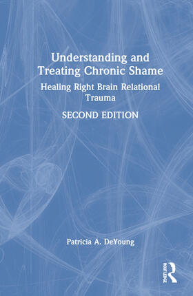 DeYoung |  Understanding and Treating Chronic Shame | Buch |  Sack Fachmedien