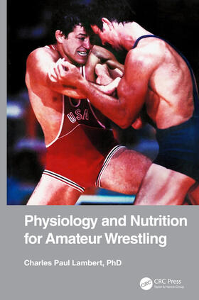 Lambert |  Physiology and Nutrition for Amateur Wrestling | Buch |  Sack Fachmedien