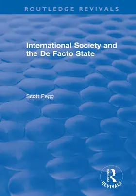 Pegg |  International Society and the De Facto State | Buch |  Sack Fachmedien