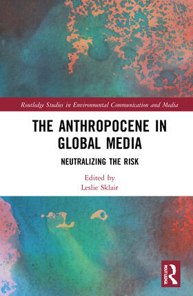 Sklair |  The Anthropocene in Global Media | Buch |  Sack Fachmedien