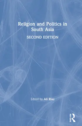 Riaz |  Religion and Politics in South Asia | Buch |  Sack Fachmedien