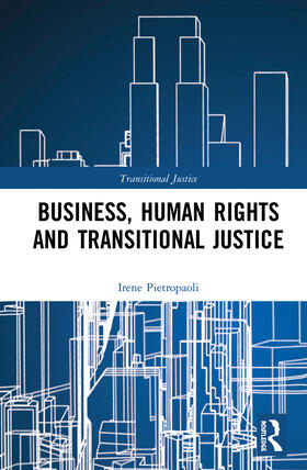 Pietropaoli |  Business, Human Rights and Transitional Justice | Buch |  Sack Fachmedien