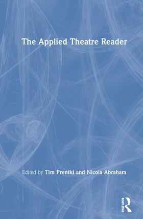 Prentki / Abraham |  The Applied Theatre Reader | Buch |  Sack Fachmedien