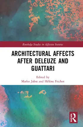 Jobst / Frichot |  Architectural Affects after Deleuze and Guattari | Buch |  Sack Fachmedien