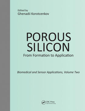 Korotcenkov |  Porous Silicon:  From Formation to Application:  Biomedical and Sensor Applications, Volume Two | Buch |  Sack Fachmedien