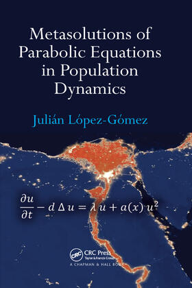 Lopez-Gomez / López-Gómez |  Metasolutions of Parabolic Equations in Population Dynamics | Buch |  Sack Fachmedien