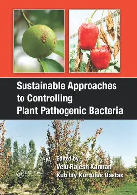 Kannan / Bastas |  Sustainable Approaches to Controlling Plant Pathogenic Bacteria | Buch |  Sack Fachmedien