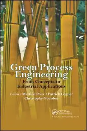 Poux / Cognet / Gourdon |  Green Process Engineering: From Concepts to Industrial Applications | Buch |  Sack Fachmedien