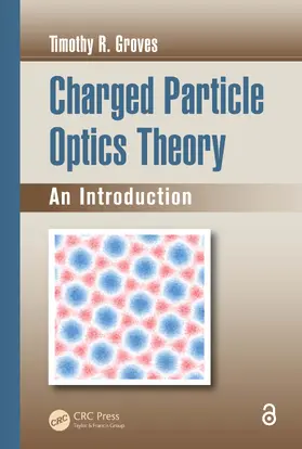 Groves |  Charged Particle Optics Theory | Buch |  Sack Fachmedien