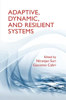 Suri / Cabri |  Adaptive, Dynamic, and Resilient Systems | Buch |  Sack Fachmedien