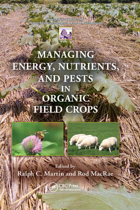 Martin / MacRae |  Managing Energy, Nutrients, and Pests in Organic Field Crops | Buch |  Sack Fachmedien