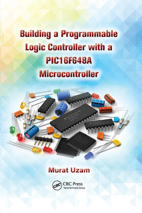 Uzam |  Building a Programmable Logic Controller with a PIC16F648A Microcontroller | Buch |  Sack Fachmedien