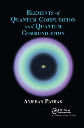 Pathak |  Elements of Quantum Computation and Quantum Communication | Buch |  Sack Fachmedien