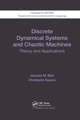 Bahi / Guyeux |  Discrete Dynamical Systems and Chaotic Machines | Buch |  Sack Fachmedien