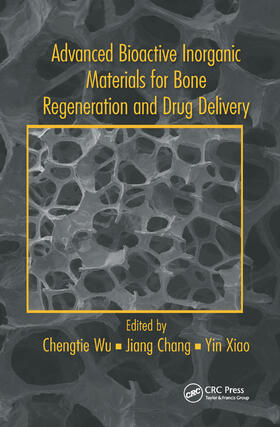 Wu / Chang / Xiao |  Advanced Bioactive Inorganic Materials for Bone Regeneration and Drug Delivery | Buch |  Sack Fachmedien