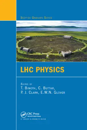 Binoth / Buttar / Clark |  LHC Physics | Buch |  Sack Fachmedien