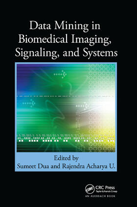 Dua / Acharya U |  Data Mining in Biomedical Imaging, Signaling, and Systems | Buch |  Sack Fachmedien