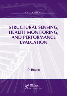 Huston |  Structural Sensing, Health Monitoring, and Performance Evaluation | Buch |  Sack Fachmedien