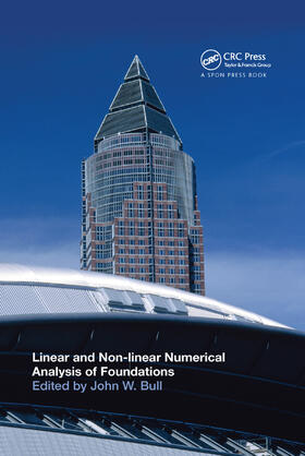 Bull |  Linear and Non-linear Numerical Analysis of Foundations | Buch |  Sack Fachmedien