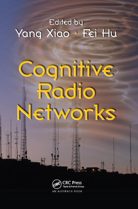 Xiao / Hu |  Cognitive Radio Networks | Buch |  Sack Fachmedien