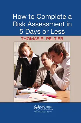 Peltier |  How to Complete a Risk Assessment in 5 Days or Less | Buch |  Sack Fachmedien